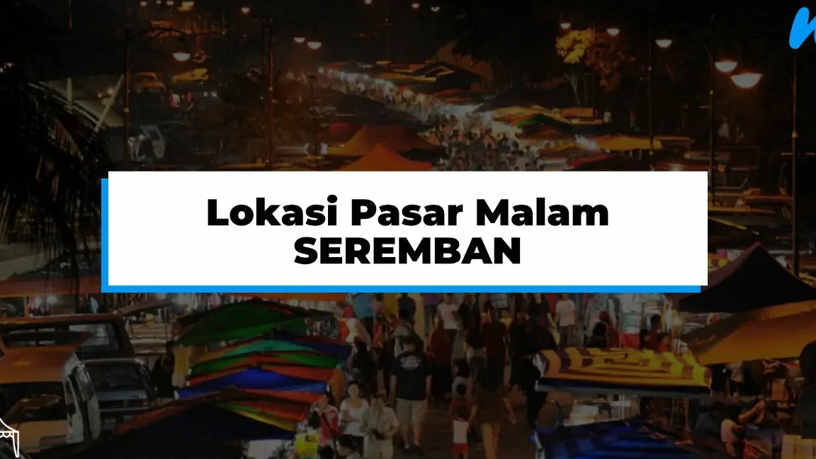 Pasar Malam Seremban Terbaik: Tempat Menarik dan Makanan Enak 1 pasar malam seremban terbaik tempat menarik dan makanan enak 3