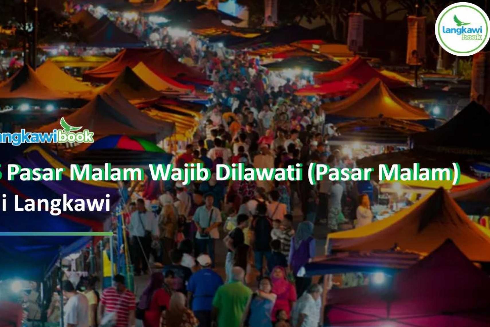 Pasar Malam Terbaik di Kedah untuk Dilawati 1 pasar malam terbaik di kedah untuk dilawati 2